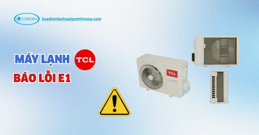 máy lạnh tcl báo lỗi e1