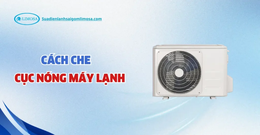Cách Che Cục Nóng Máy Lạnh Hiệu Quả Và An Toàn Tại Nhà cách che cục nóng máy lạnh