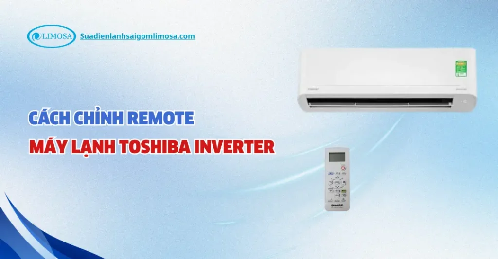cách điều chỉnh remote máy lạnh toshiba inverter​