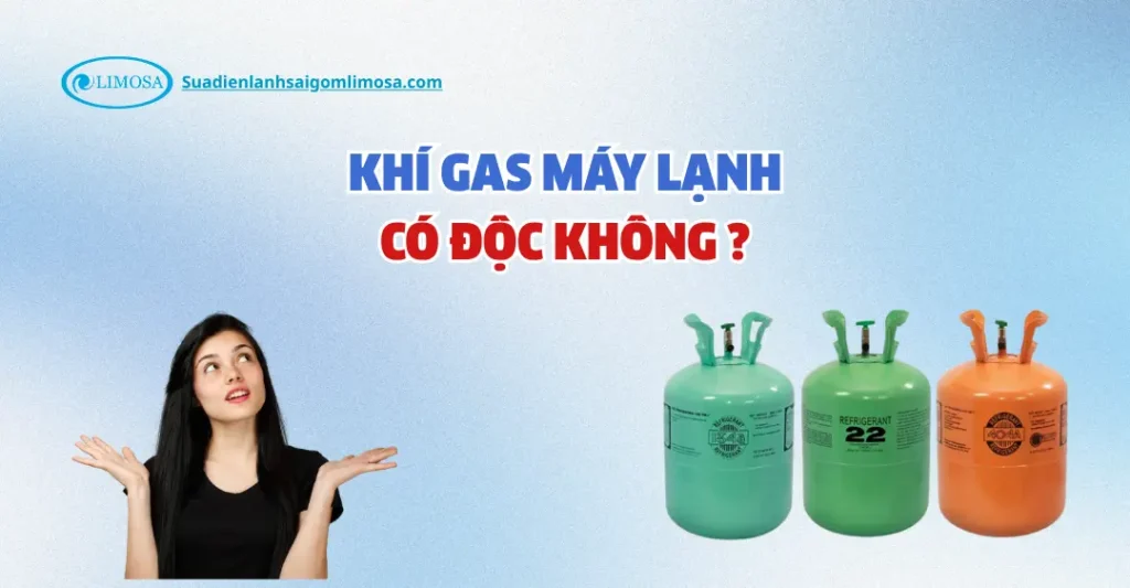 Khí gas máy lạnh có độc không? Giải đáp & cách xử lý an toàn khí-gas-máy-lạnh-có-độc-không