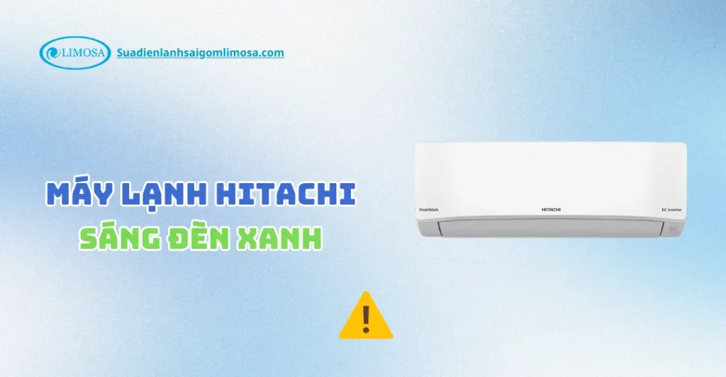 máy lạnh hitachi sáng đèn xanh