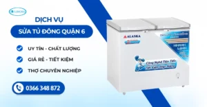 Sửa Tủ Đông Quận 6 - Dịch Vụ Tại Nhà, Có Mặt Sau 30 Phút