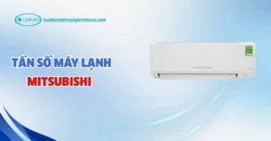 tần số máy lạnh mitsubishi​