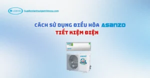 cách sử dụng điều hòa asanzo tiết kiệm điện