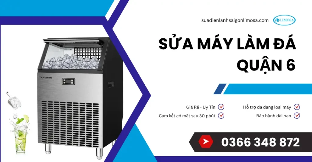 Sửa Máy Làm Đá Quận 6 - Dịch Vụ Uy Tín, Hỗ Trợ Nhanh Chóng