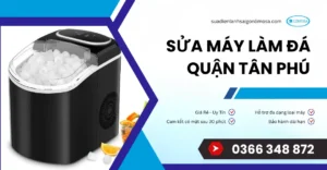 sửa máy làm đá quận Tân Phú