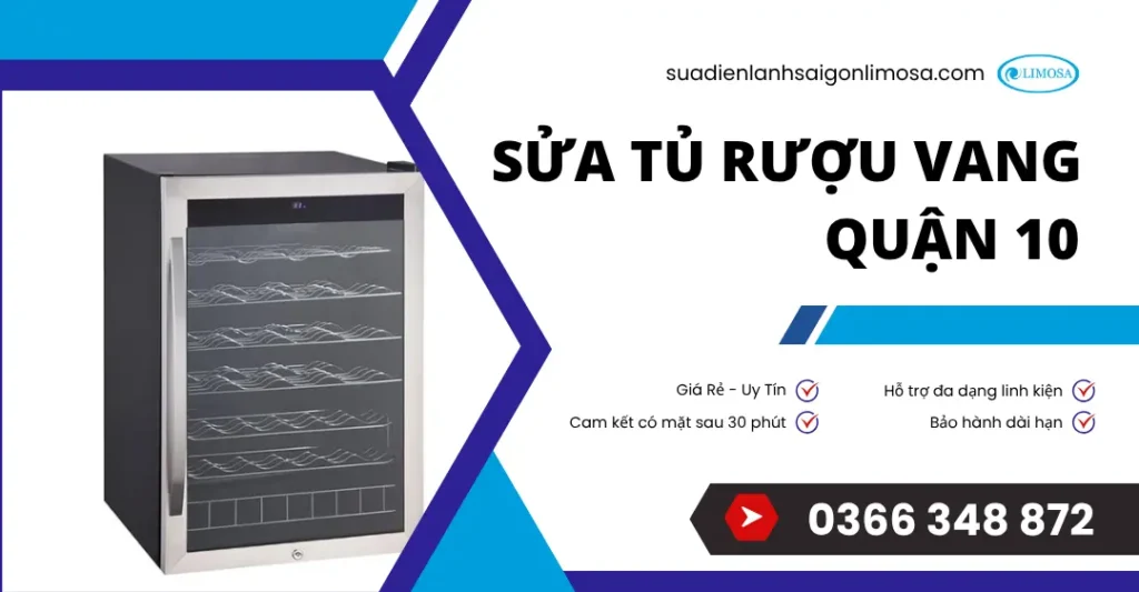 Sửa tủ rượu vang Quận 10 tại nhà, kỹ thuật viên giỏi sửa tủ rượu vang quận 10