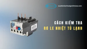 cách kiểm tra rơ le nhiệt tủ lạnh
