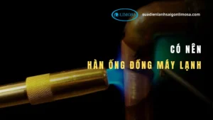 có nên hàn ống đồng máy lạnh