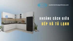 khoảng cách giữa bếp và tủ lạnh