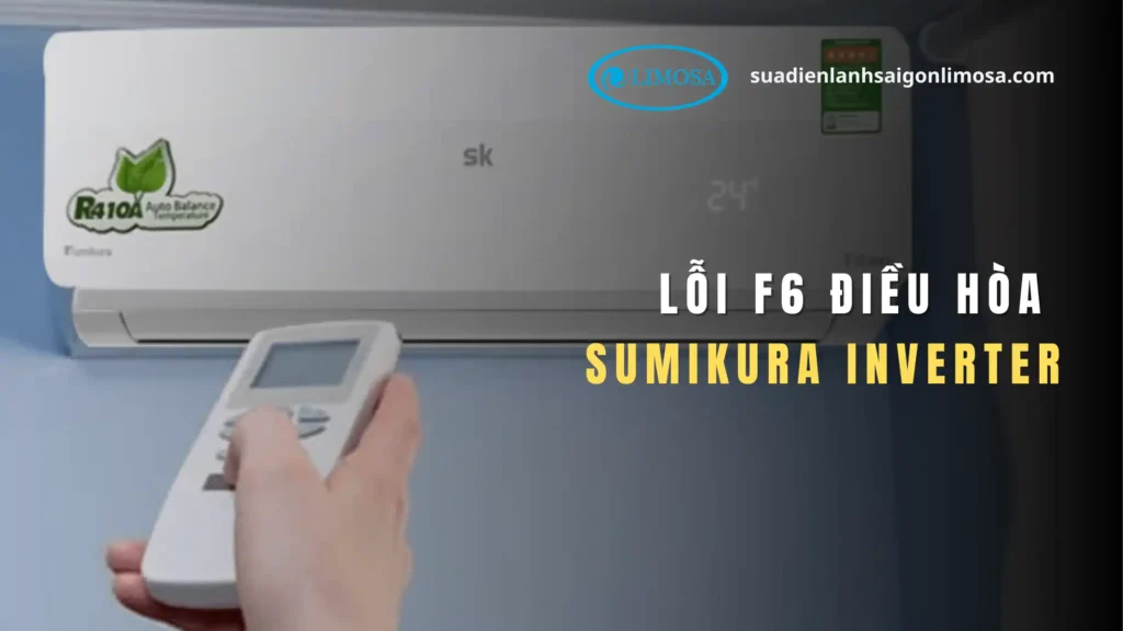 lỗi F6 điều hòa Sumikura Inverter