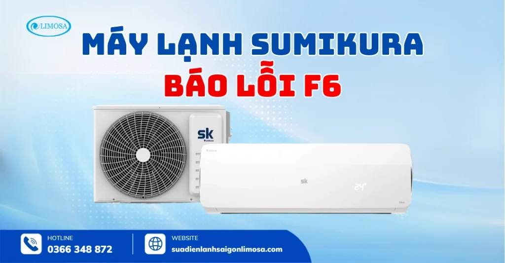 Sửa Lỗi F6 Điều Hòa Sumikura Inverter