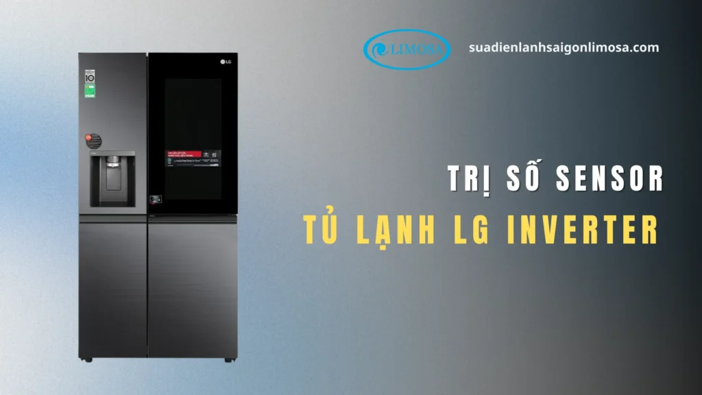 Trị Số Sensor Tủ Lạnh LG Inverter: Bảng Chuẩn Và Cách Xác Định trị số sensor tủ lạnh lg inverter