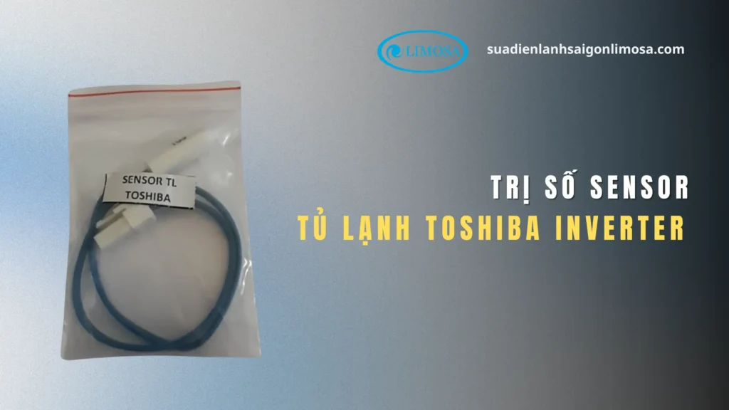 trị số sensor tủ lạnh toshiba inverter​