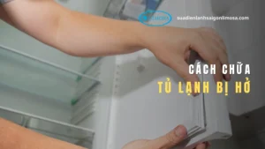 Cách chữa tủ lạnh bị hở