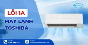 Lỗi 1A Máy Lạnh Toshiba