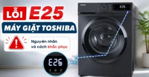 lỗi E25 máy giặt Toshiba