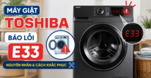 máy giặt Toshiba báo lỗi E33