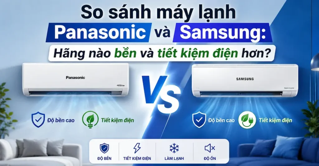 So sánh máy lạnh Panasonic và Samsung