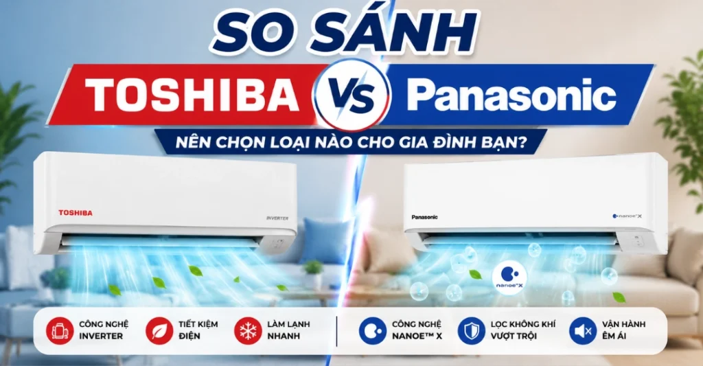 so sánh máy lạnh Toshiba và Panasonic