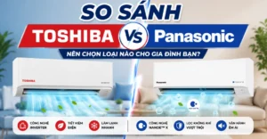 so sánh máy lạnh Toshiba và Panasonic