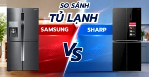 So Sánh Tủ Lạnh Samsung Và Sharp