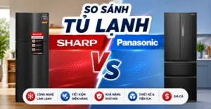 so sánh tủ lạnh Sharp và Panasonic