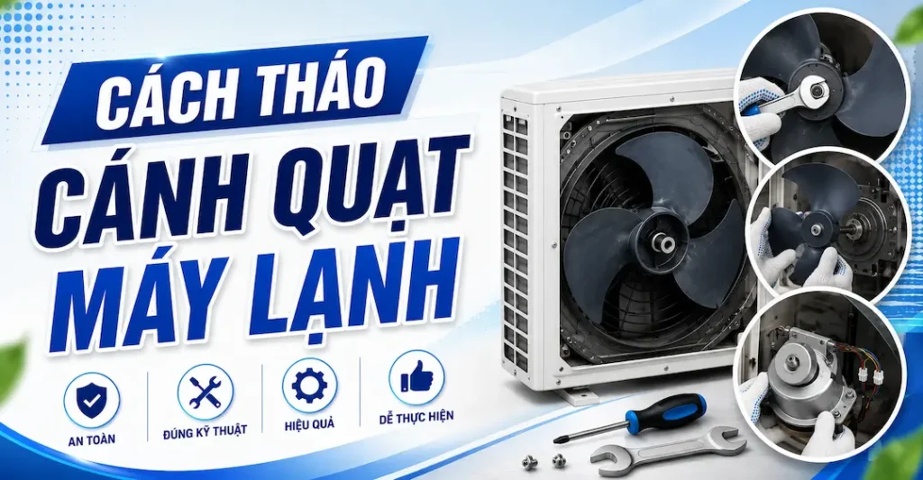 tháo cánh quạt máy lạnh