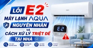 Lỗi E2 máy lạnh Aqua
