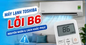 lỗi B6 máy lạnh Toshiba