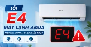 lỗi E4 máy lạnh Aqua