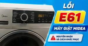 lỗi E61 máy giặt Midea