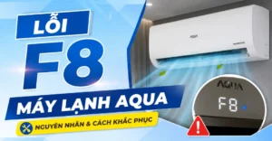 lỗi F8 máy lạnh Aqua