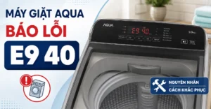 máy giặt Aqua báo lỗi E9 40