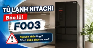 tủ lạnh Hitachi báo lỗi F003