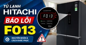 tủ lạnh Hitachi báo lỗi F013