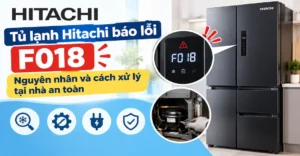 Tủ lạnh Hitachi báo lỗi F018