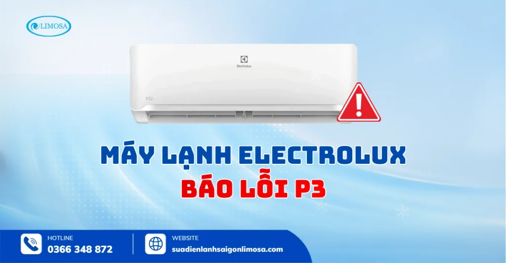 Máy Lạnh Electrolux Báo Lỗi P3 - Nguyên Nhân & Giải Pháp