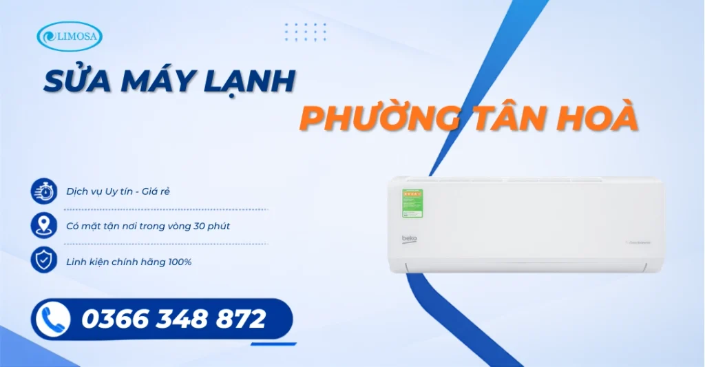 Sửa Máy Lạnh Phường Tân Hoà Uy Tín Bảo Hành 12 Tháng
