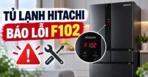 tủ lạnh Hitachi báo lỗi F102