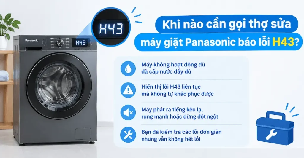 Khi nào cần gọi thợ sửa máy giặt Panasonic báo lỗi H43