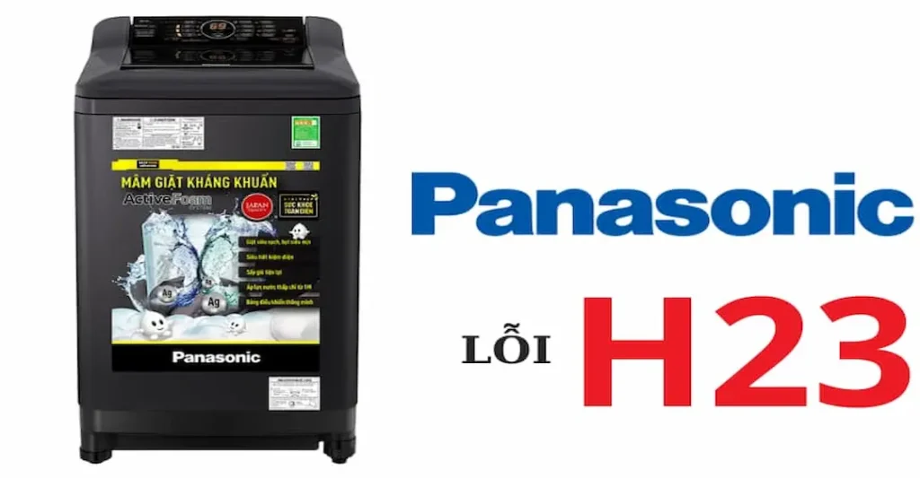 Lỗi H23 máy giặt Panasonic là gì