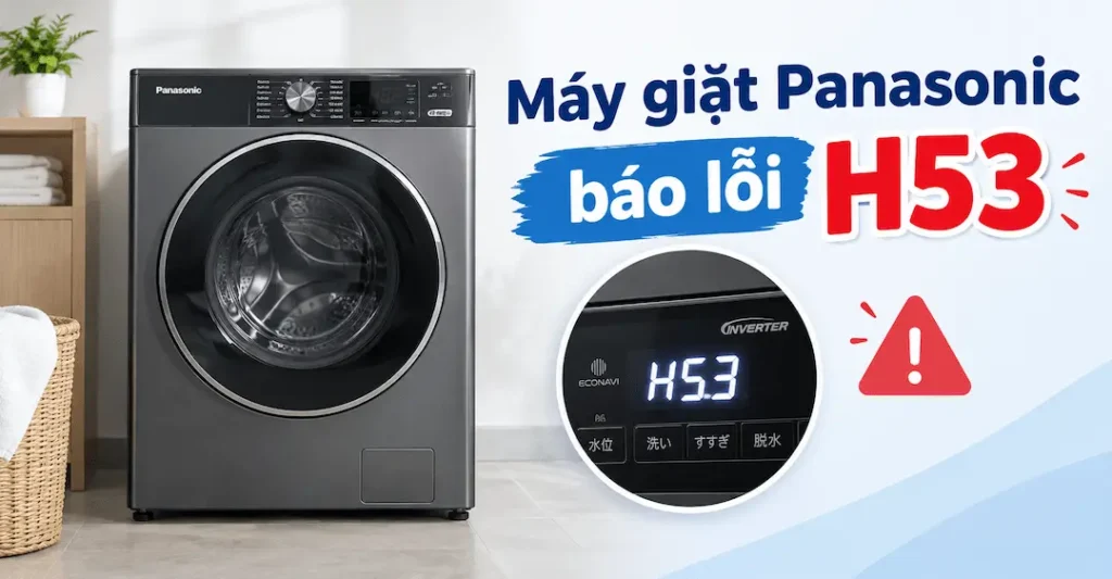 Máy giặt Panasonic báo lỗi H53